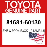 Toyota Genuine 81681-60130 Lens & Body Back-up Lamp Lh 8168160130 Oem. Fixed Price $114.65.