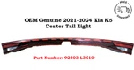 Oem 2021-2024 Kia K5 Halogen Rear Center Brake Tail Light Trunk Bar 92403-L3010. Fixed Price $345.00.